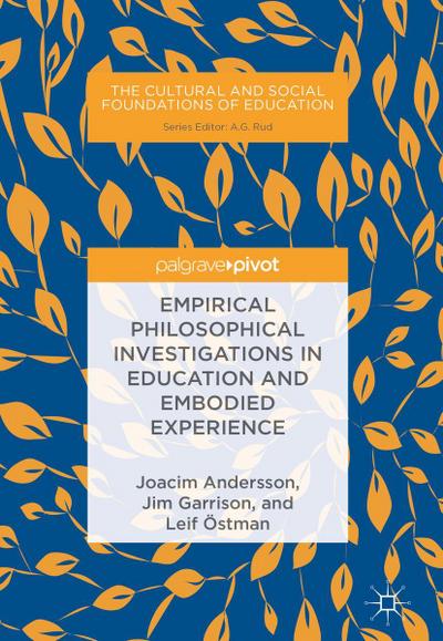 Empirical Philosophical Investigations in Education and Embodied Experience