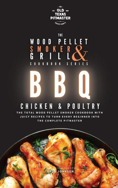 The Wood Pellet Smoker and Grill Cookbook