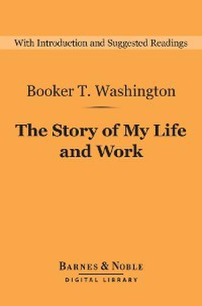 The Story of My Life and Work (Barnes & Noble Digital Library)