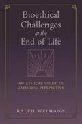 Bioethical Challenges at the End of Life