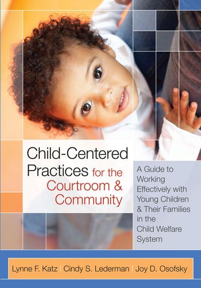 Child-Centered Practices for the Courtroom and Community