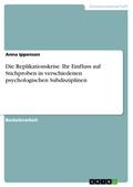 Die Replikationskrise. Ihr Einfluss auf Stichproben in verschiedenen psychologischen Subdisziplinen von Anna Ippensen | Ebook