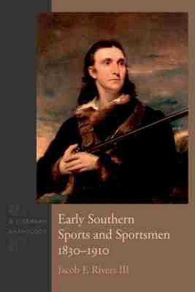 Early Southern Sports and Sportsmen, 1830-1910