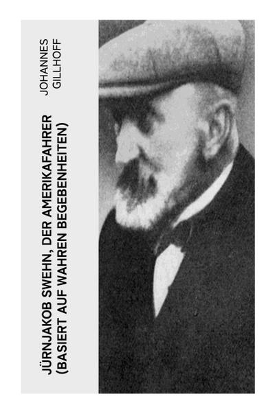 Jürnjakob Swehn, der Amerikafahrer (Basiert auf wahren Begebenheiten)
