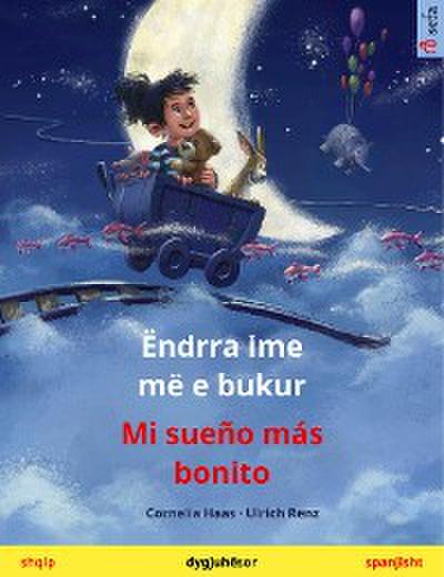 Ëndrra ime më e bukur – Mi sueño más bonito (shqip – spanjisht)