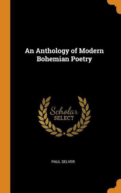An Anthology of Modern Bohemian Poetry