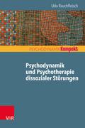 Psychodynamik und Psychotherapie dissozialer Störu