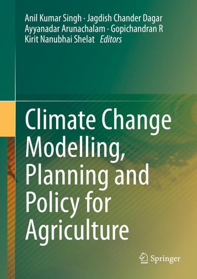 Climate Change Modelling, Planning and Policy for Agriculture