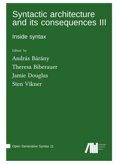 Syntactic architecture and its consequences III