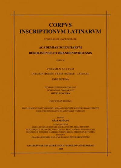 Corpus inscriptionum Latinarum. Inscriptiones urbis Romae Latinae. Titulos et imagines Titulos magistratuum populi Romani ordinum senatorii equestrisque thesauro schedarum imagiumque ampliato