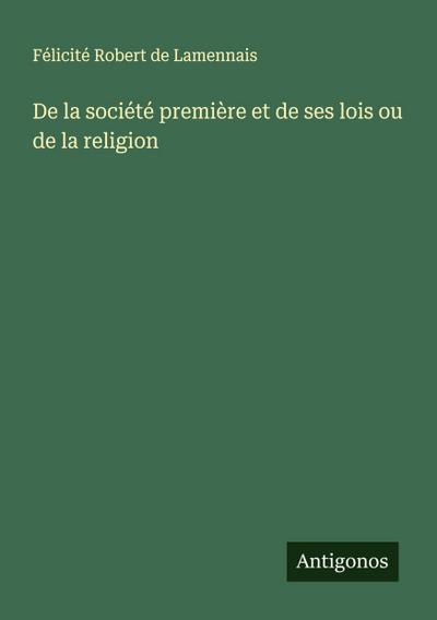 De la société première et de ses lois ou de la religion