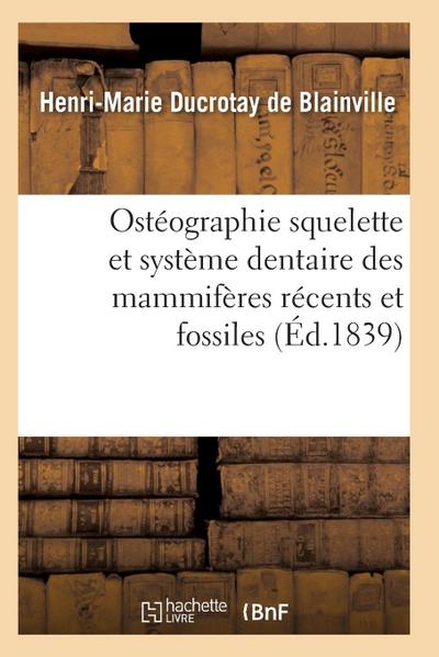 Ostéographie Comparée Du Squelette Et Du Système Dentaire Des Mammifères Tome 1 Atlas