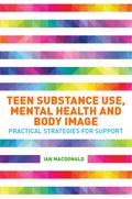 Teen Substance Use, Mental Health and Body Image