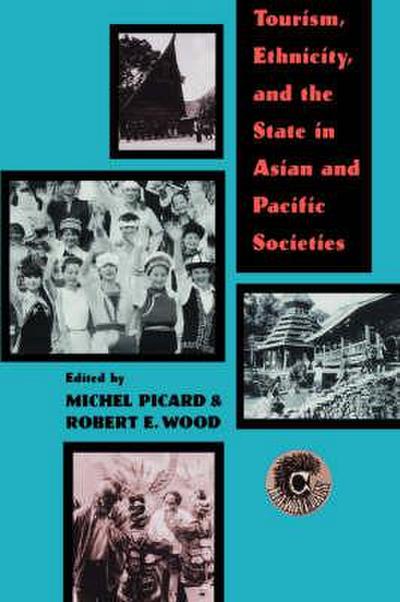 Tourism, Ethnicity, and the State in Asian and Pacific Societies