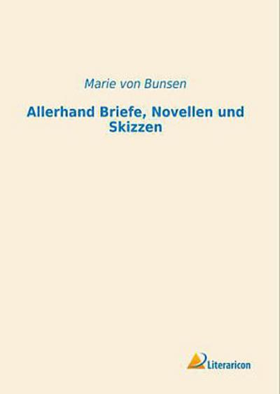 Allerhand Briefe, Novellen und Skizzen