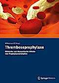 Thromboseprophylaxe Klinische und ökonomische Effekte von Prophylaxestrümpfen