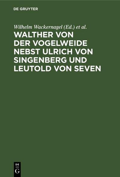 Walther von der Vogelweide nebst Ulrich von Singenberg und Leutold von Seven