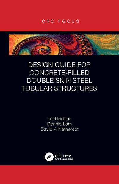 Design Guide for Concrete-filled Double Skin Steel Tubular Structures