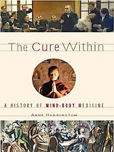 The Cure Within: A History of Mind-Body Medicine