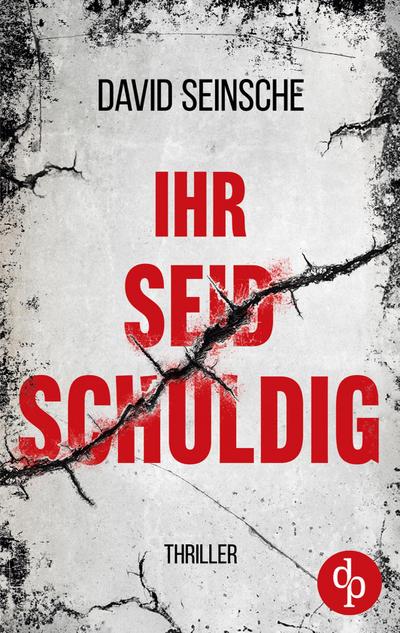 Ihr seid schuldig | Der packende Ermittler-Thriller über tiefe menschliche Abgründe