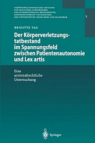 Der Körperverletzungstatbestand im Spannungsfeld zwischen Patientenautonomie und Lex artis