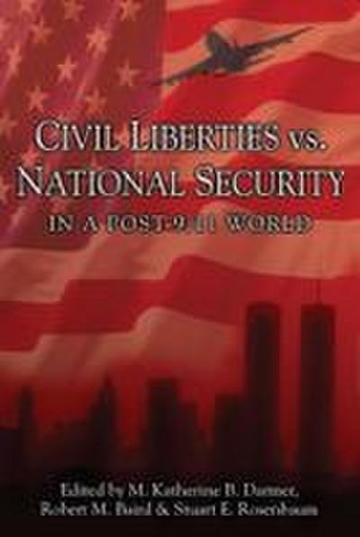 Civil Liberties vs. National Security in a Post 9/11 World