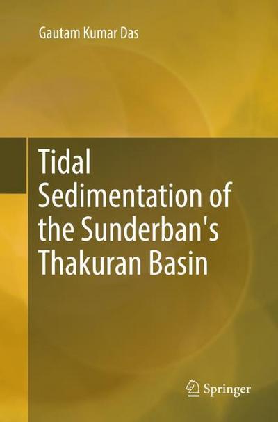 Tidal Sedimentation of the Sunderban’s Thakuran Basin