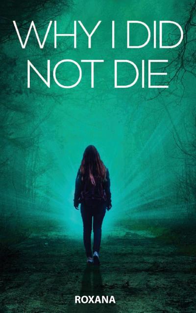 Why I Did Not Die