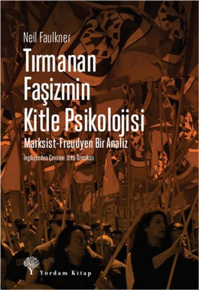 Tirmanan Fasizmin Kitle Psikolojisi Marksist - Freudyen Bir Analiz
