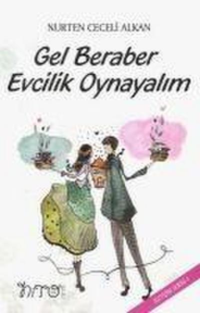 Gel Beraber Evcilik Oynayalim