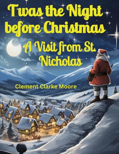 Clement Clarke Moore: Twas the Night before Christmas