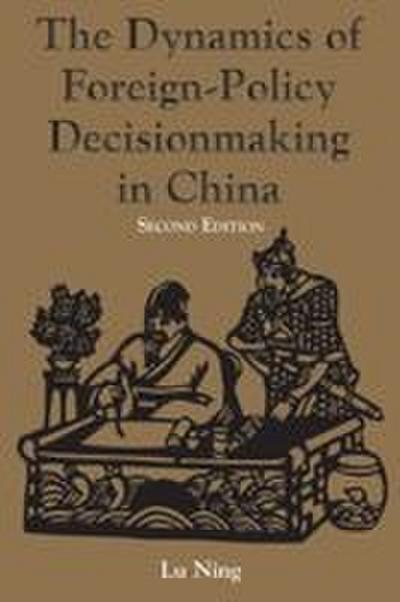 The Dynamics Of Foreign-policy Decisionmaking In China