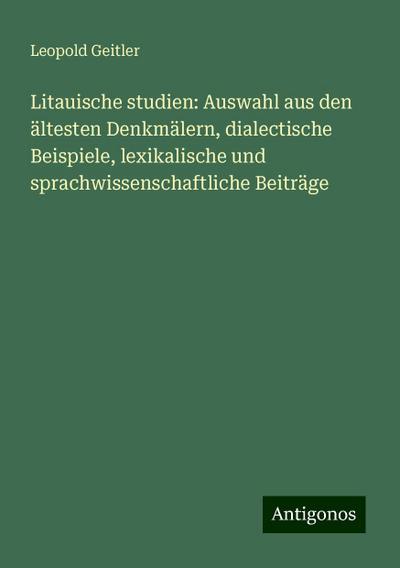 Geitler, L: Litauische studien: Auswahl aus den ältesten Den