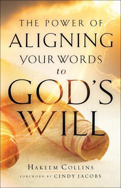 The Power of Aligning Your Words to God’s Will