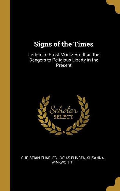 Signs of the Times: Letters to Ernst Moritz Arndt on the Dangers to Religious Liberty in the Present