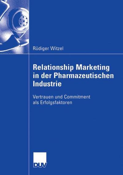 Relationship Marketing in der Pharmazeutischen Industrie