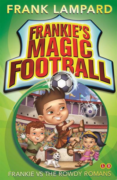 Frankie’s Magic Football: Frankie vs The Rowdy Romans