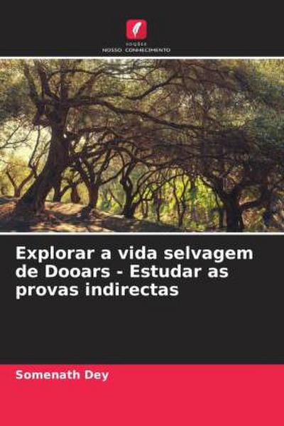 Explorar a vida selvagem de Dooars - Estudar as provas indirectas