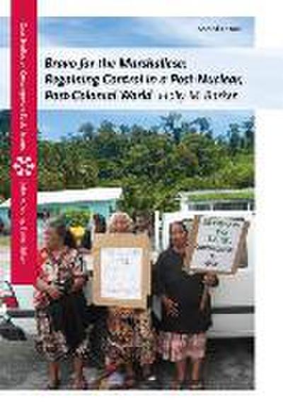 Bravo for the Marshallese: Regaining Control in a Post-Nuclear, Post-Colonial World