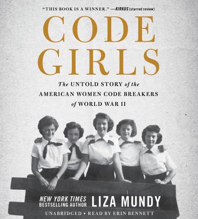 Code Girls: The Untold Story of the American Women Code Breakers of World War II