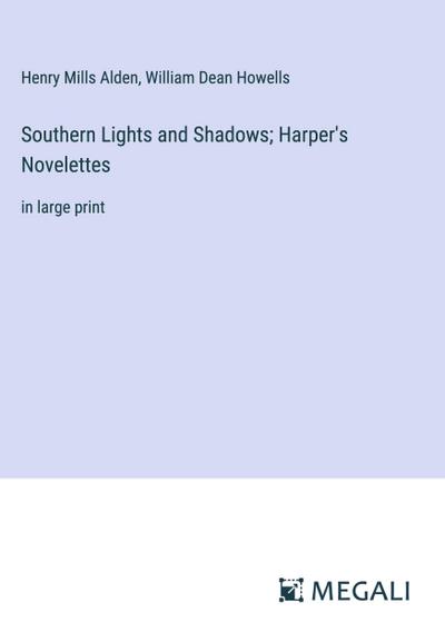 Southern Lights and Shadows; Harper’s Novelettes