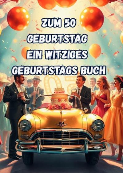 Zum 50 Geburtstag  Ein Witziges Geburtstags Buch