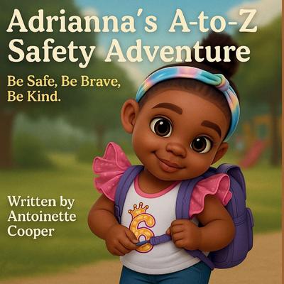 Adrianna’s A to Z Safety Adventure