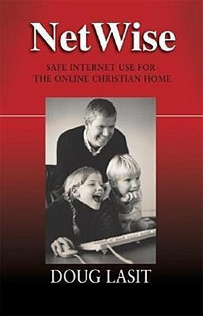 Netwise: Safe Internet Use for the Online Christian Home