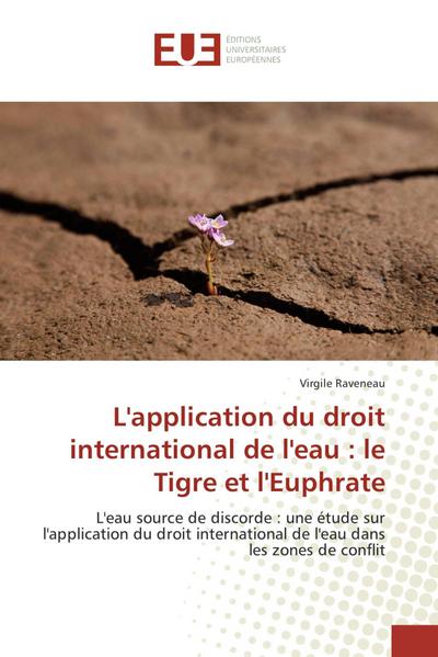 L’application du droit international de l’eau : le Tigre et l’Euphrate