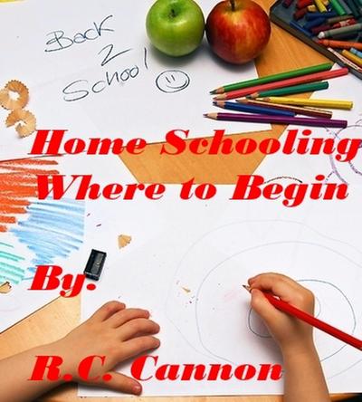 Home Schooling, Where to Begin