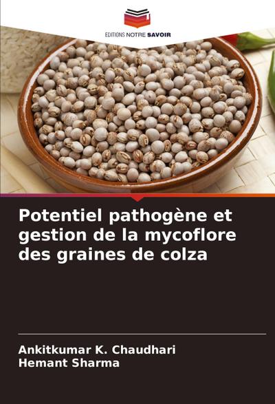 Potentiel pathogène et gestion de la mycoflore des graines de colza