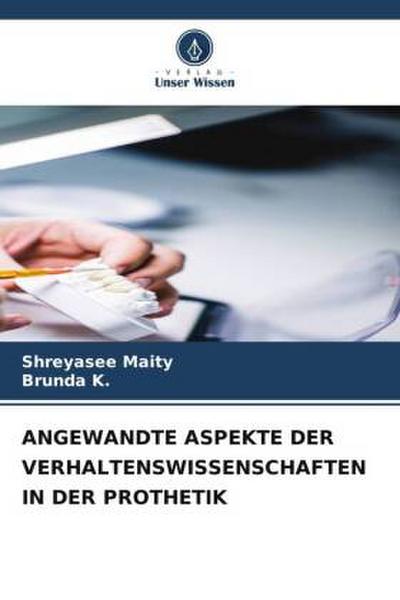 ANGEWANDTE ASPEKTE DER VERHALTENSWISSENSCHAFTEN IN DER PROTHETIK