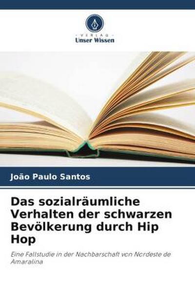 Das sozialräumliche Verhalten der schwarzen Bevölkerung durch Hip Hop