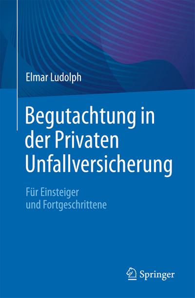 Begutachtung in der Privaten Unfallversicherung